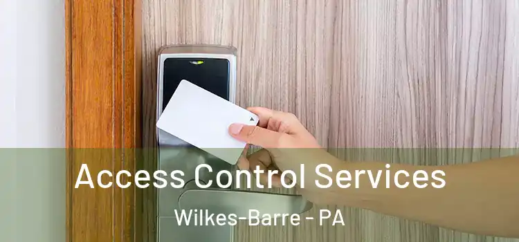 Access Control Services Wilkes-Barre - PA