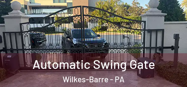 Automatic Swing Gate Wilkes-Barre - PA