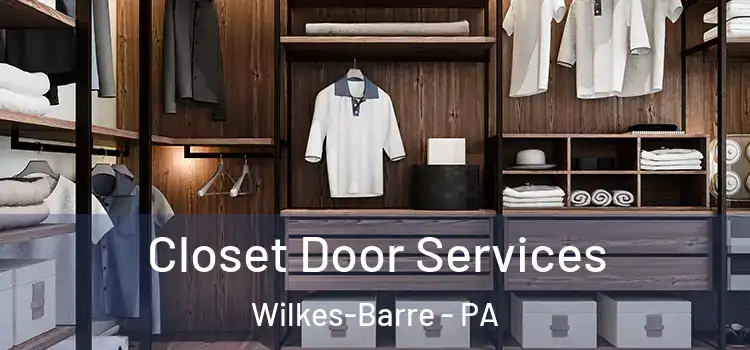 Closet Door Services Wilkes-Barre - PA