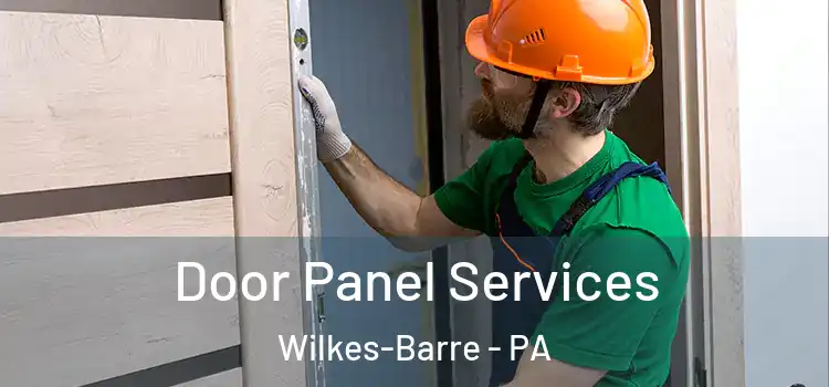 Door Panel Services Wilkes-Barre - PA