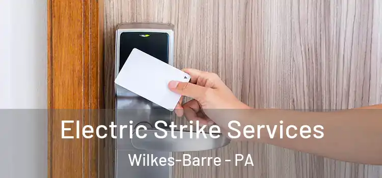 Electric Strike Services Wilkes-Barre - PA