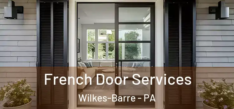 French Door Services Wilkes-Barre - PA