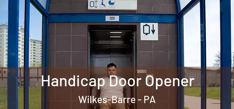  Handicap Door Opener Wilkes-Barre - PA