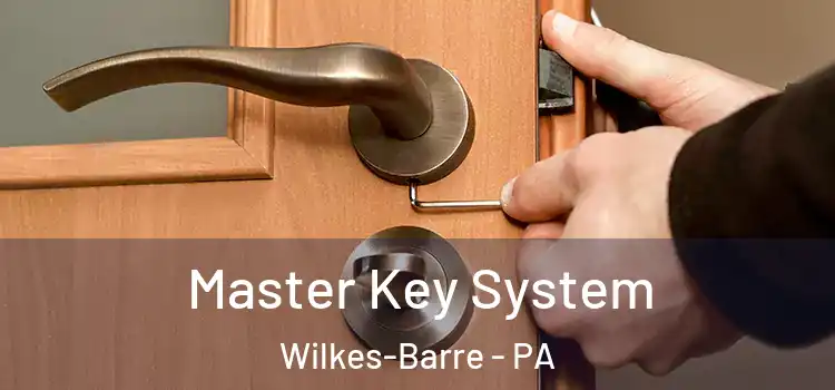 Master Key System Wilkes-Barre - PA