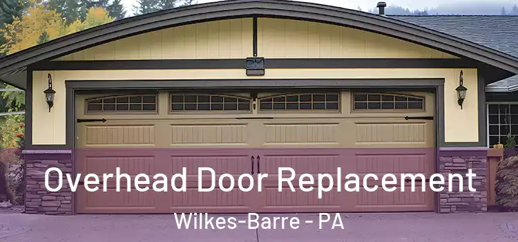  Overhead Door Replacement Wilkes-Barre - PA