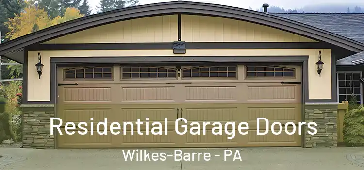  Residential Garage Doors Wilkes-Barre - PA