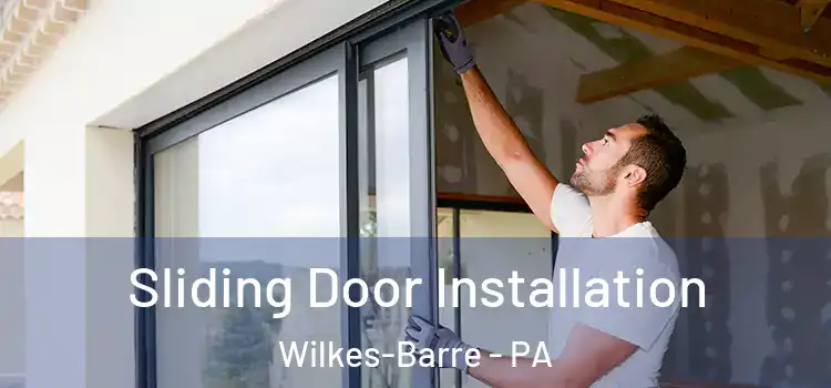 Sliding Door Installation Wilkes-Barre - PA