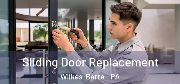  Sliding Door Replacement Wilkes-Barre - PA