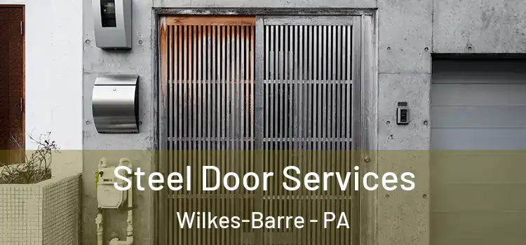 Steel Door Services Wilkes-Barre - PA