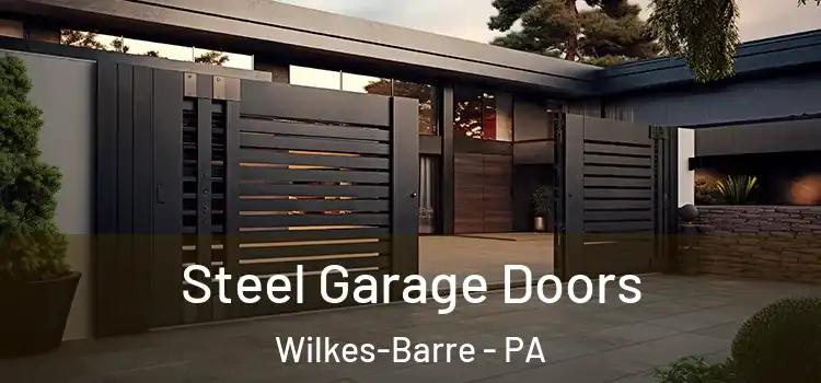 Steel Garage Doors Wilkes-Barre - PA