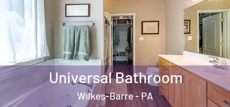 Universal Bathroom Wilkes-Barre - PA