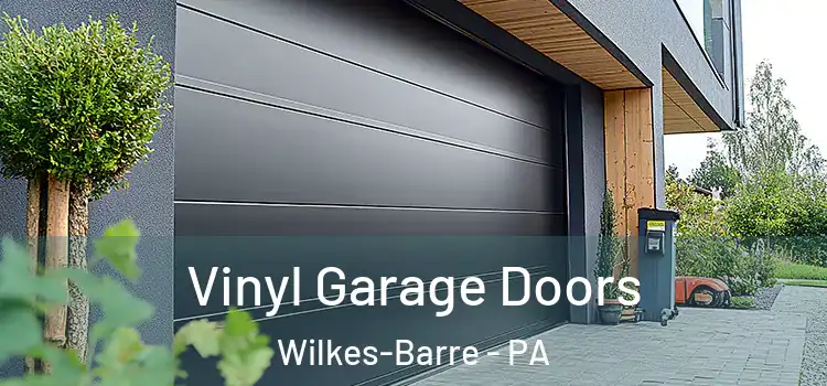  Vinyl Garage Doors Wilkes-Barre - PA